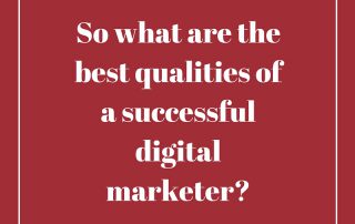 qualities of a successful digital marketer