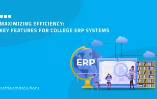 Maximizing Efficiency Key Features for College ERP Systems