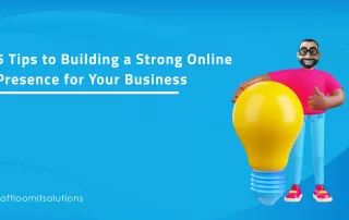 Building a Strong Online Presence for Your Business